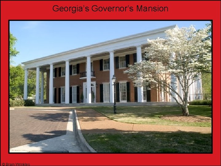 Georgia’s Governor’s Mansion © Brain Wrinkles 