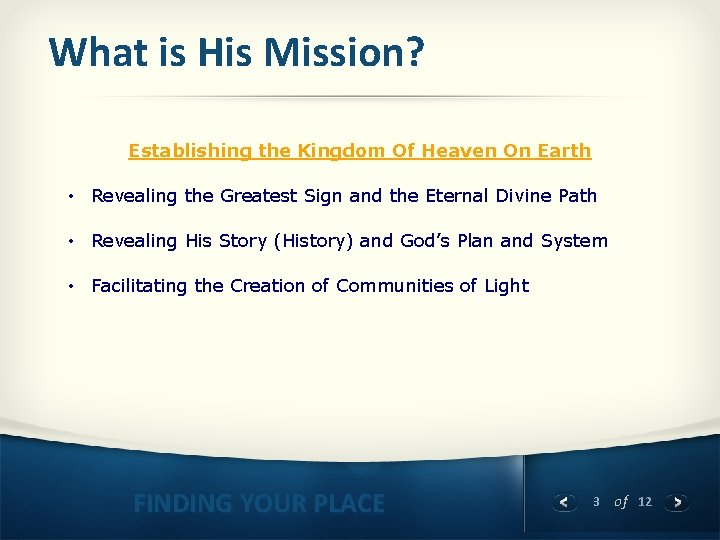 What is His Mission? Establishing the Kingdom Of Heaven On Earth • Revealing the