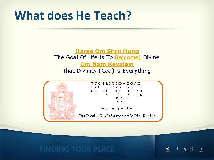 What does He Teach? Haree Om Shrii Hung The Goal Of Life Is To