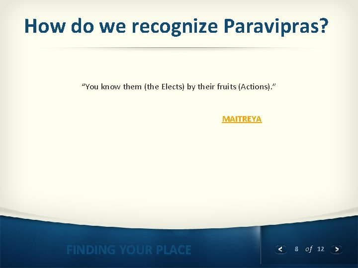 How do we recognize Paravipras? “You know them (the Elects) by their fruits (Actions).