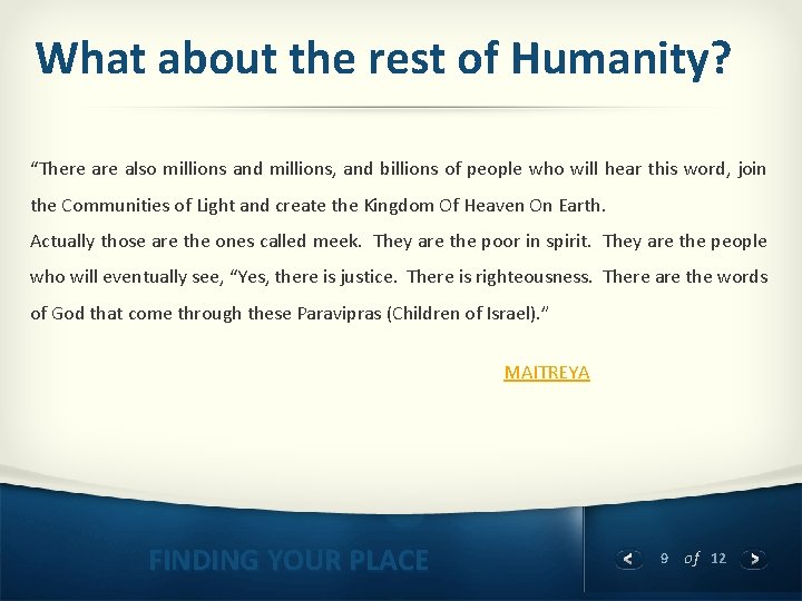 What about the rest of Humanity? “There also millions and millions, and billions of