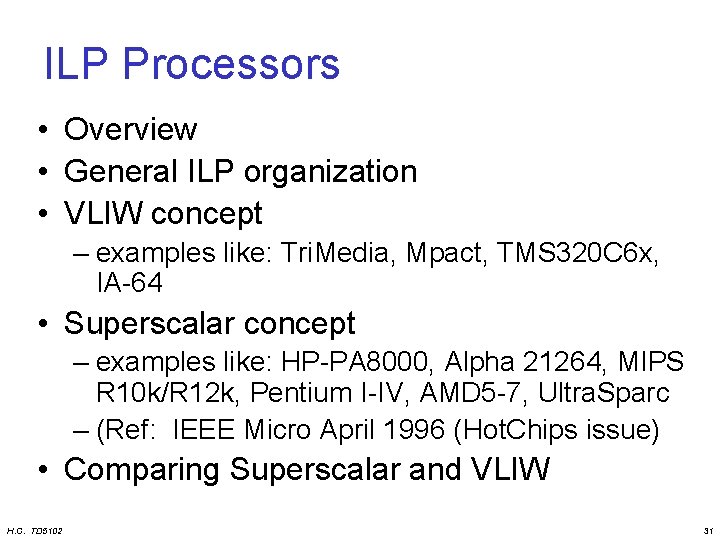 ILP Processors • Overview • General ILP organization • VLIW concept – examples like: