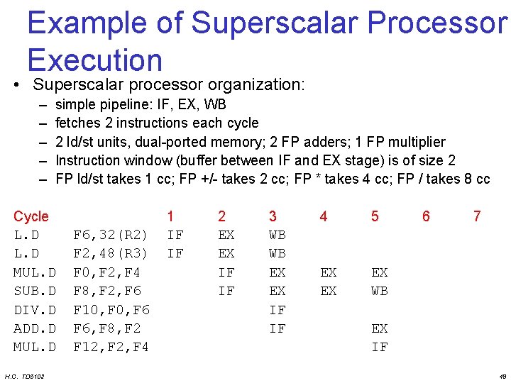 Example of Superscalar Processor Execution • Superscalar processor organization: – – – simple pipeline: