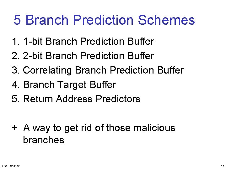 5 Branch Prediction Schemes 1. 1 -bit Branch Prediction Buffer 2. 2 -bit Branch