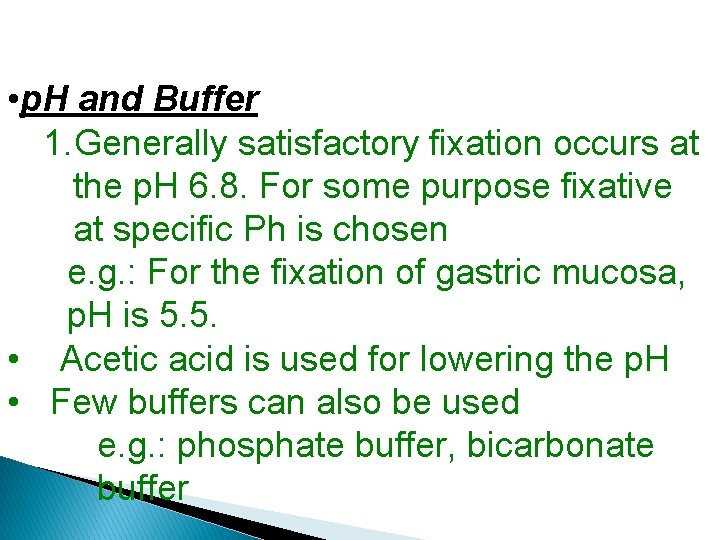  • p. H and Buffer 1. Generally satisfactory fixation occurs at the p.