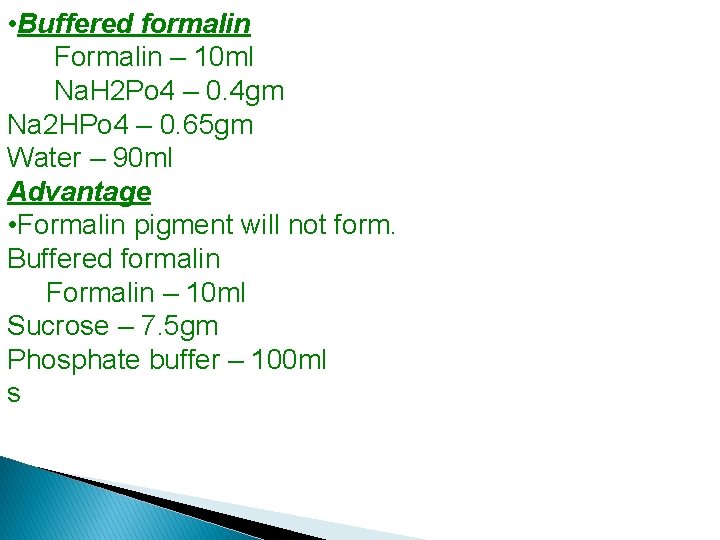  • Buffered formalin Formalin – 10 ml Na. H 2 Po 4 –
