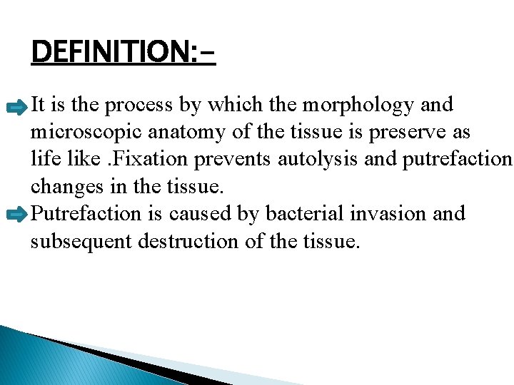 DEFINITION: It is the process by which the morphology and microscopic anatomy of the