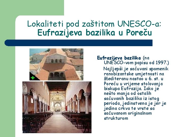 Lokaliteti pod zaštitom UNESCO-a: Eufrazijeva bazilika u Poreču Eufrazijeva bazilika (na UNESCO-vom popisu od