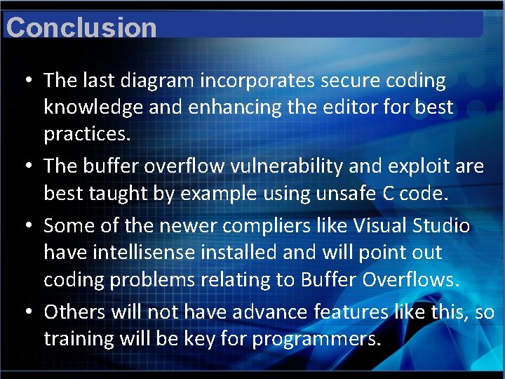 Conclusion • The last diagram incorporates secure coding knowledge and enhancing the editor for
