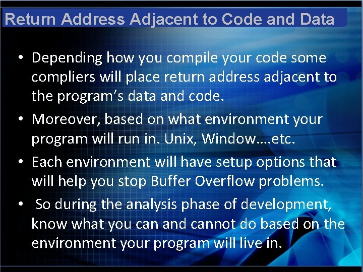 Return Address Adjacent to Code and Data • Depending how you compile your code