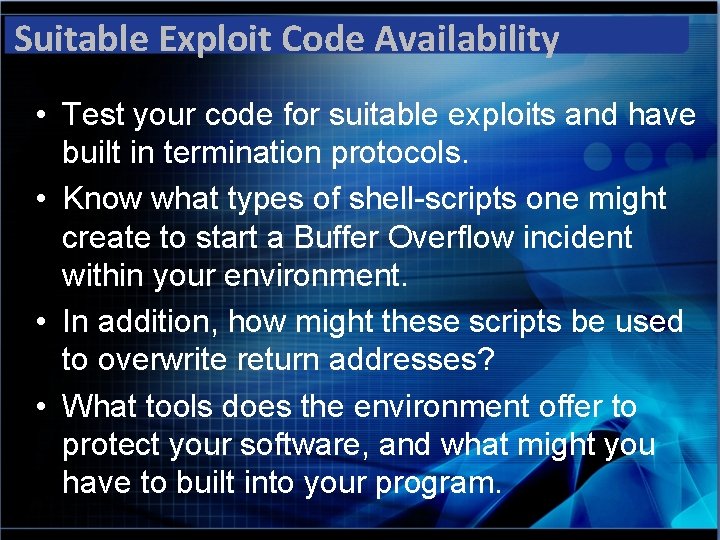 Suitable Exploit Code Availability • Test your code for suitable exploits and have built