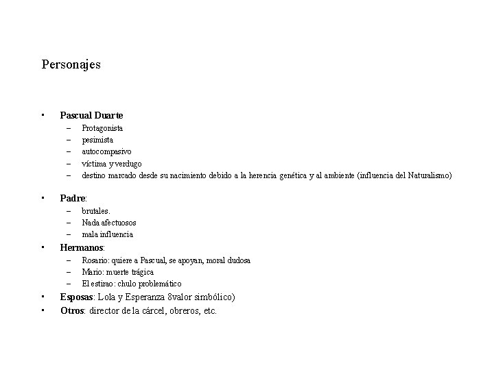 Personajes • Pascual Duarte – – – • Padre: – – – • brutales.