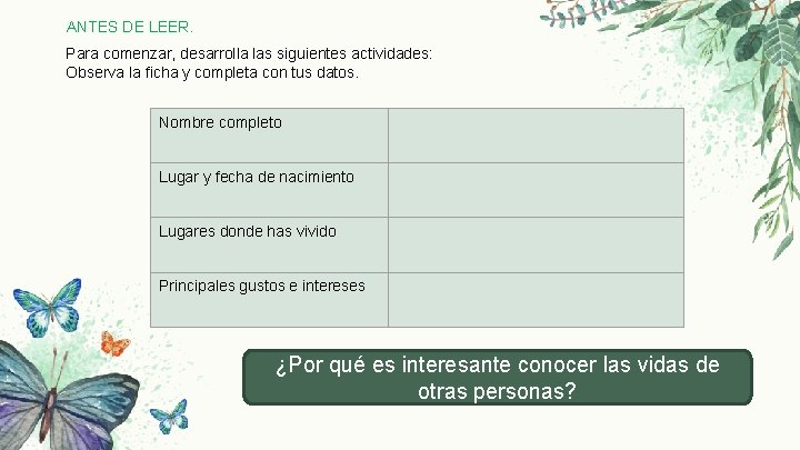 ANTES DE LEER. Para comenzar, desarrolla las siguientes actividades: Observa la ficha y completa