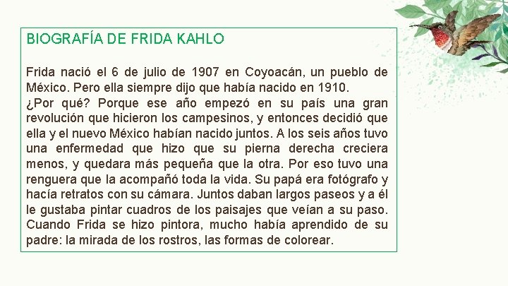 BIOGRAFÍA DE FRIDA KAHLO Frida nació el 6 de julio de 1907 en Coyoacán,