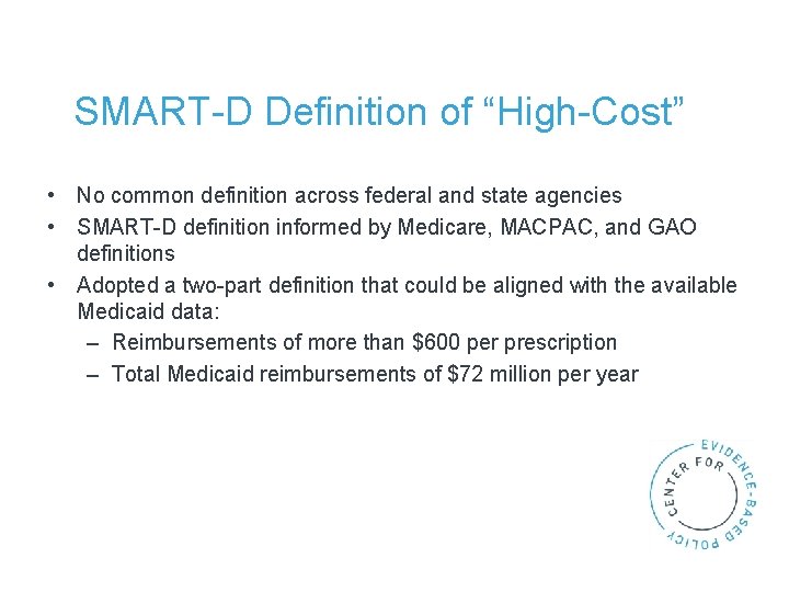 SMART-D Definition of “High-Cost” • No common definition across federal and state agencies •