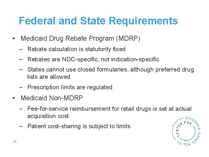 Federal and State Requirements • Medicaid Drug Rebate Program (MDRP) – Rebate calculation is