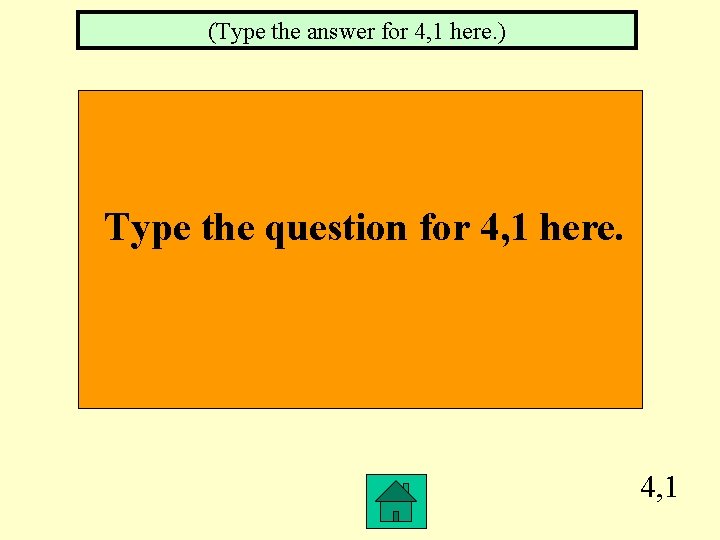 (Type the answer for 4, 1 here. ) Type the question for 4, 1
