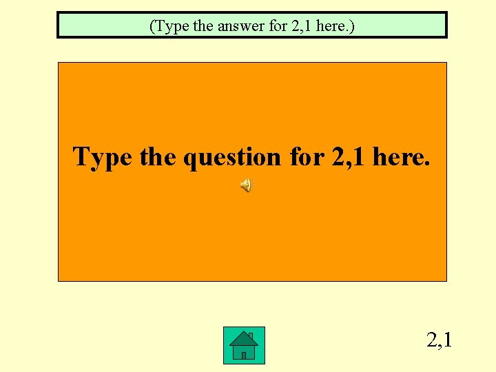 (Type the answer for 2, 1 here. ) Type the question for 2, 1