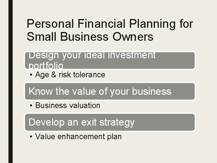 Personal Financial Planning for Small Business Owners Design your ideal investment portfolio • Age