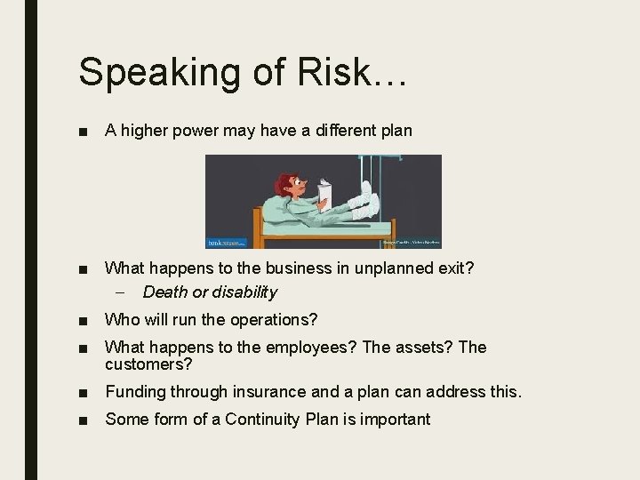 Speaking of Risk… ■ A higher power may have a different plan ■ What