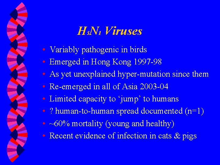 H 5 N 1 Viruses • • Variably pathogenic in birds Emerged in Hong