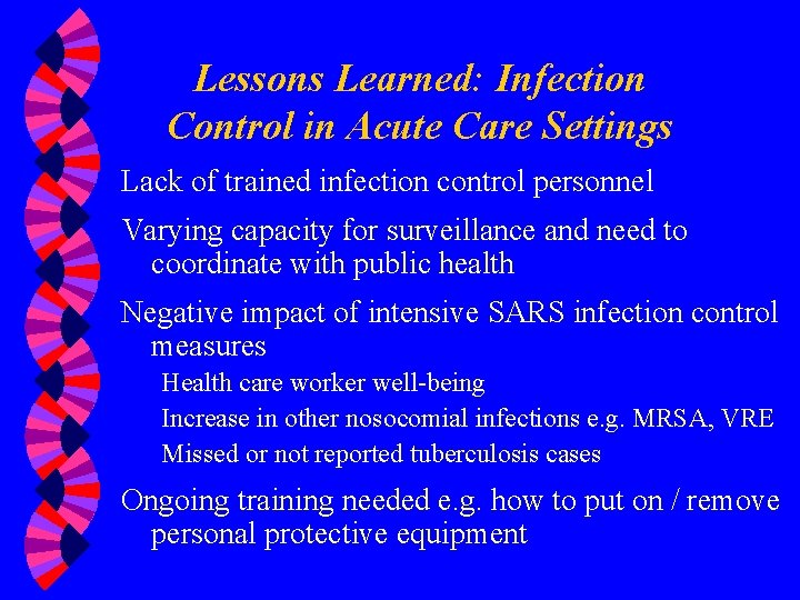 Lessons Learned: Infection Control in Acute Care Settings Lack of trained infection control personnel