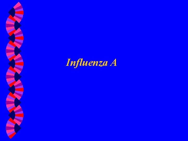 Influenza A 