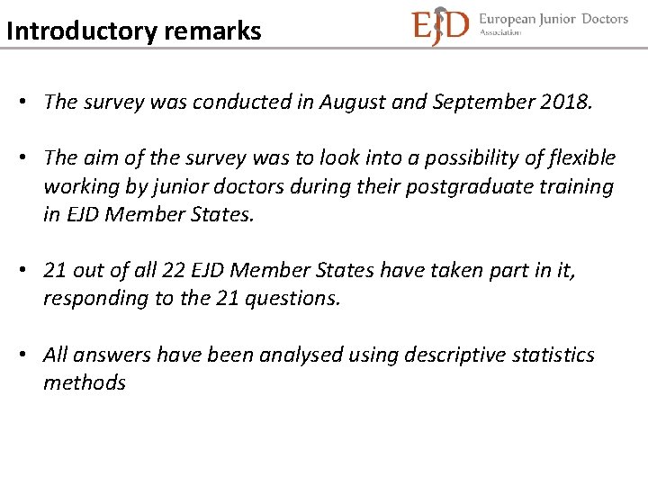 Introductory remarks • The survey was conducted in August and September 2018. • The