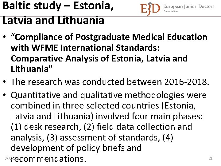 Baltic study – Estonia, Latvia and Lithuania • “Compliance of Postgraduate Medical Education with