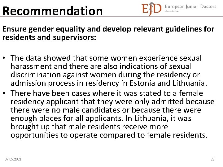 Recommendation Ensure gender equality and develop relevant guidelines for residents and supervisors: • The