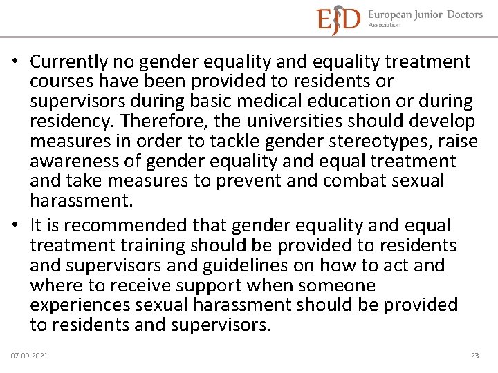  • Currently no gender equality and equality treatment courses have been provided to