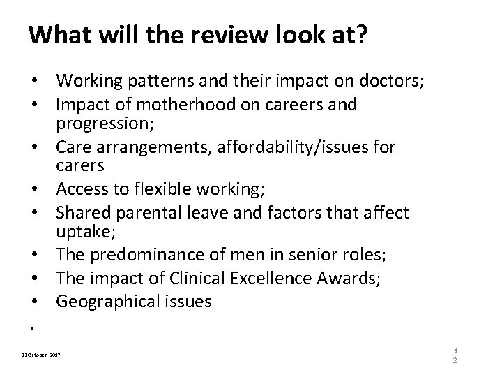 What will the review look at? • Working patterns and their impact on doctors;