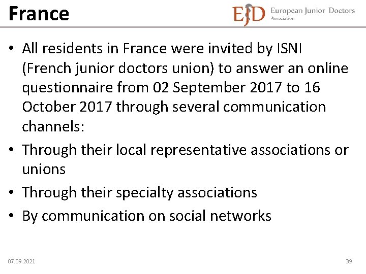 France • All residents in France were invited by ISNI (French junior doctors union)