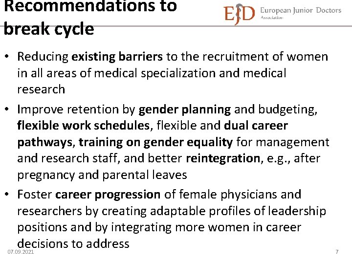 Recommendations to break cycle • Reducing existing barriers to the recruitment of women in