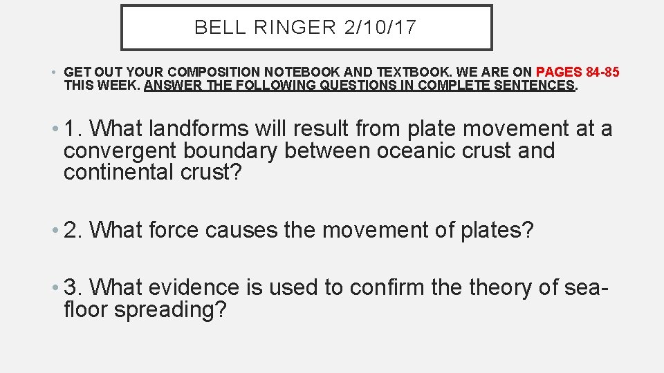 BELL RINGER 2/10/17 • GET OUT YOUR COMPOSITION NOTEBOOK AND TEXTBOOK. WE ARE ON