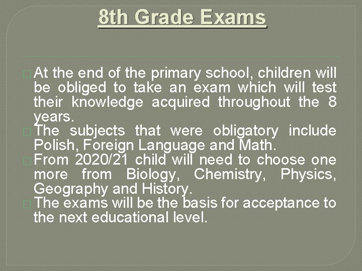 8 th Grade Exams � At the end of the primary school, children will