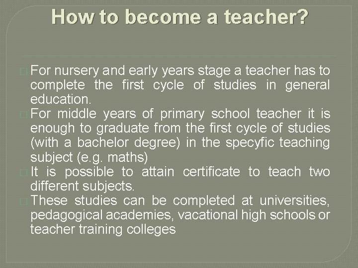 How to become a teacher? � For nursery and early years stage a teacher