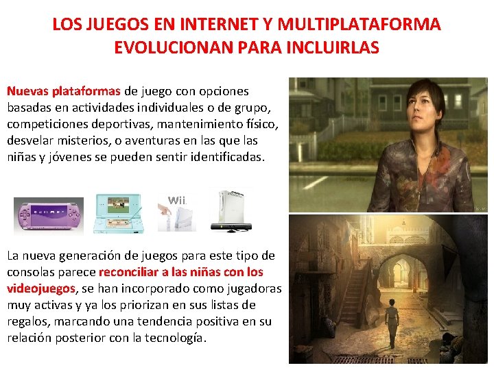 LOS JUEGOS EN INTERNET Y MULTIPLATAFORMA EVOLUCIONAN PARA INCLUIRLAS Nuevas plataformas de juego con