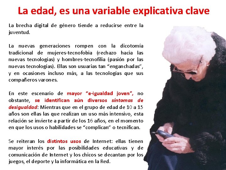 La edad, es una variable explicativa clave La brecha digital de género tiende a