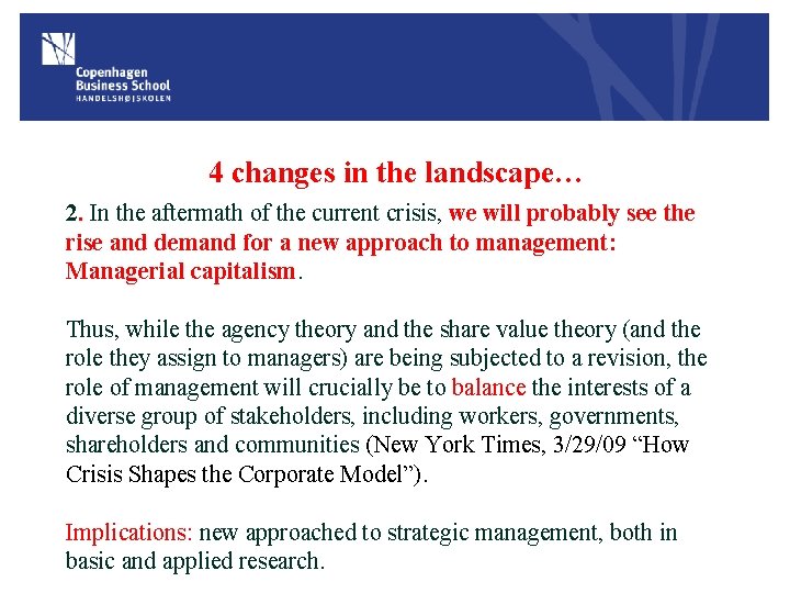 4 changes in the landscape… 2. In the aftermath of the current crisis, we