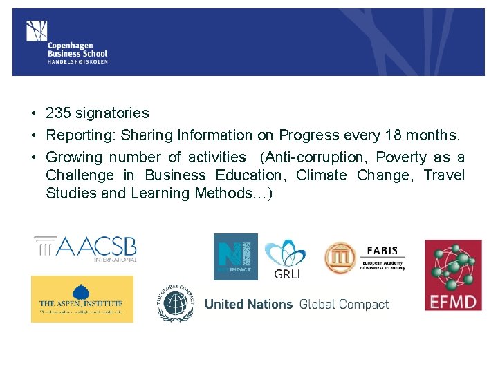  • 235 signatories • Reporting: Sharing Information on Progress every 18 months. •