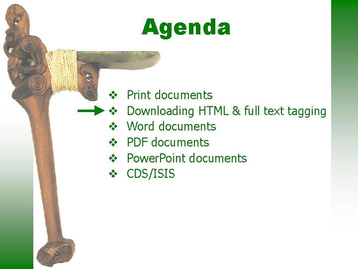 Agenda v v v Print documents Downloading HTML & full text tagging Word documents