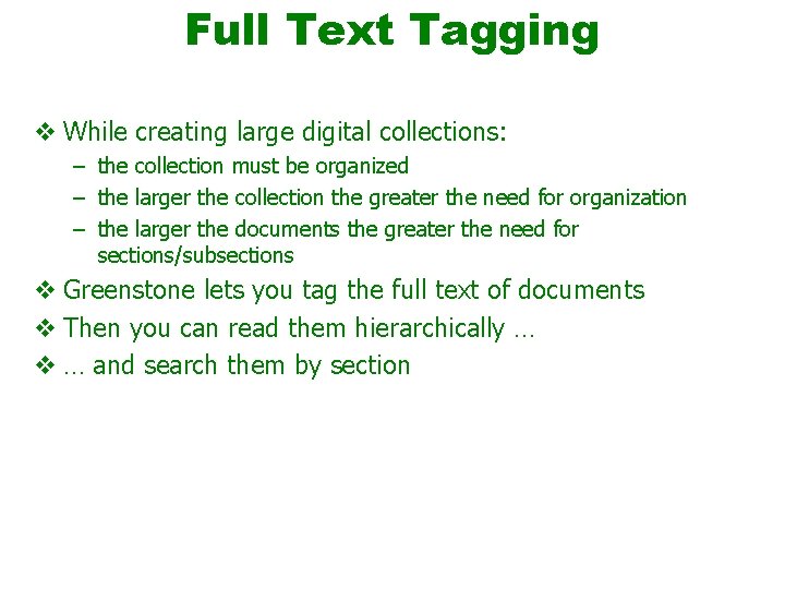 Full Text Tagging v While creating large digital collections: – the collection must be