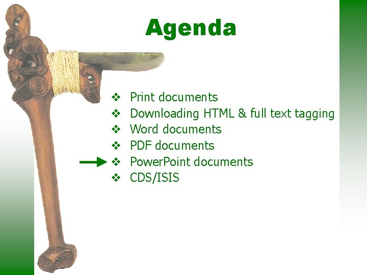 Agenda v v v Print documents Downloading HTML & full text tagging Word documents