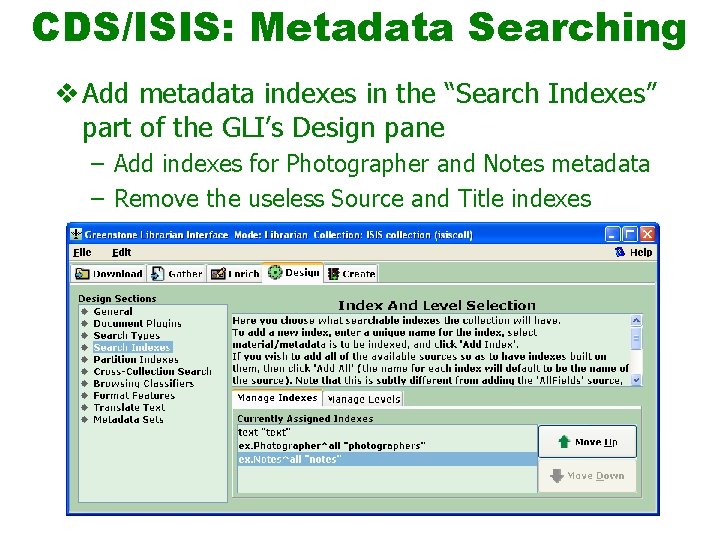CDS/ISIS: Metadata Searching v Add metadata indexes in the “Search Indexes” part of the