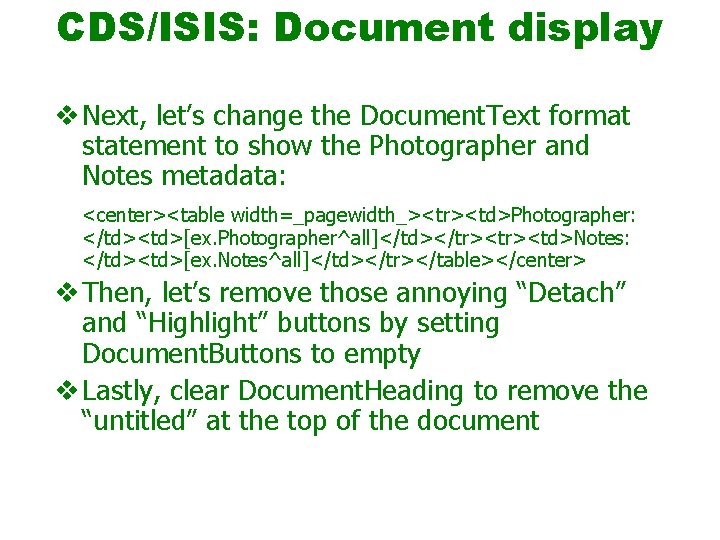 CDS/ISIS: Document display v Next, let’s change the Document. Text format statement to show