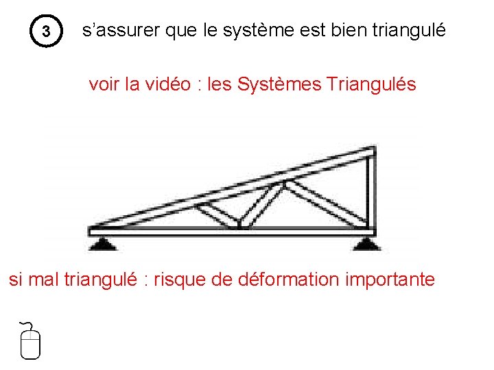 3 s’assurer que le système est bien triangulé voir la vidéo : les Systèmes