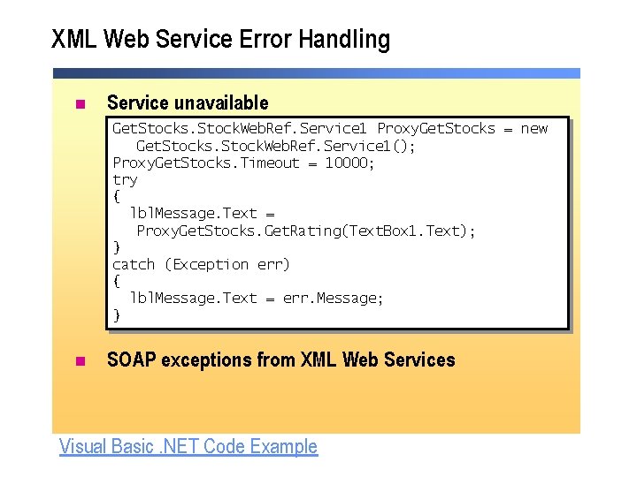 XML Web Service Error Handling n Service unavailable Get. Stocks. Stock. Web. Ref. Service XML Web Service Error Handling n Service unavailable Get. Stocks. Stock. Web. Ref. Service