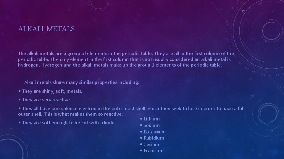 ALKALI METALS The alkali metals are a group of elements in the periodic table.