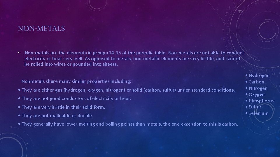 NON-METALS • Non-metals are the elements in groups 14 -16 of the periodic table.